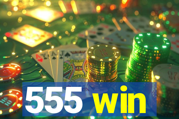 555 win